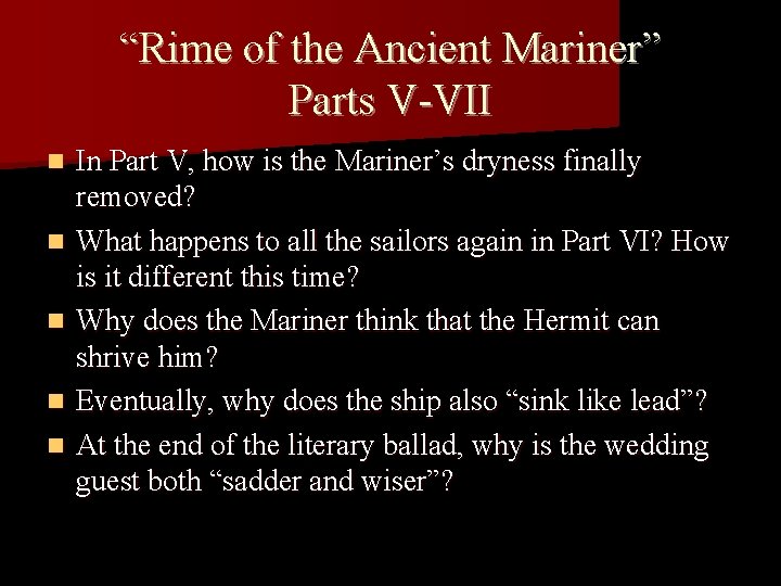 “Rime of the Ancient Mariner” Parts V-VII n n n In Part V, how