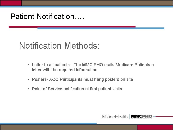 Patient Notification…. Notification Methods: • Letter to all patients- The MMC PHO mails Medicare