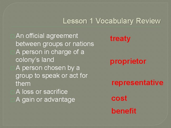 Lesson 1 Vocabulary Review � An official agreement between groups or nations � A