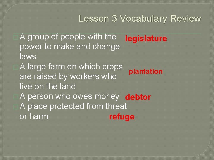 Lesson 3 Vocabulary Review �A group of people with the legislature power to make