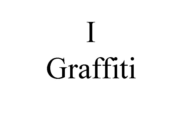 I Graffiti 