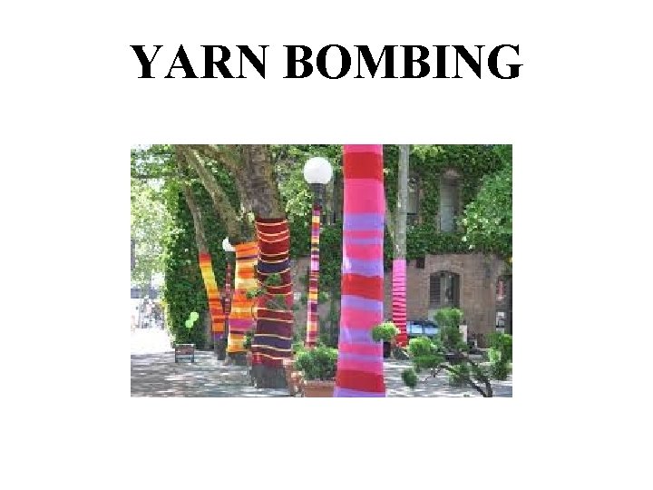 YARN BOMBING 