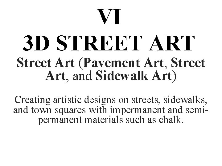 VI 3 D STREET ART Street Art (Pavement Art, Street Art, and Sidewalk Art)