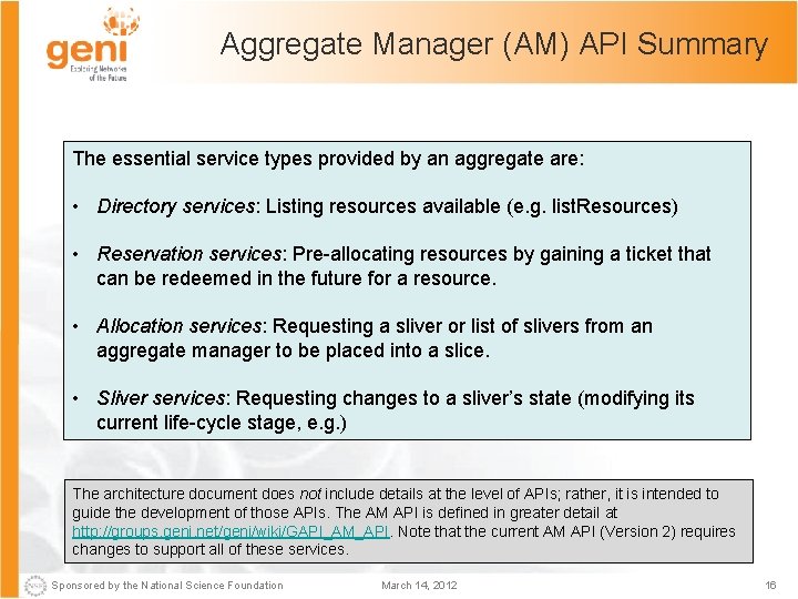 Aggregate Manager (AM) API Summary The essential service types provided by an aggregate are: