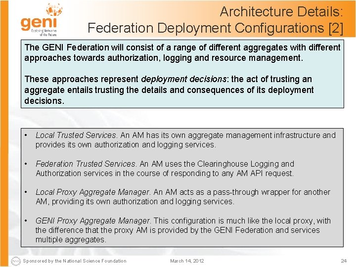 Architecture Details: Federation Deployment Configurations [2] The GENI Federation will consist of a range