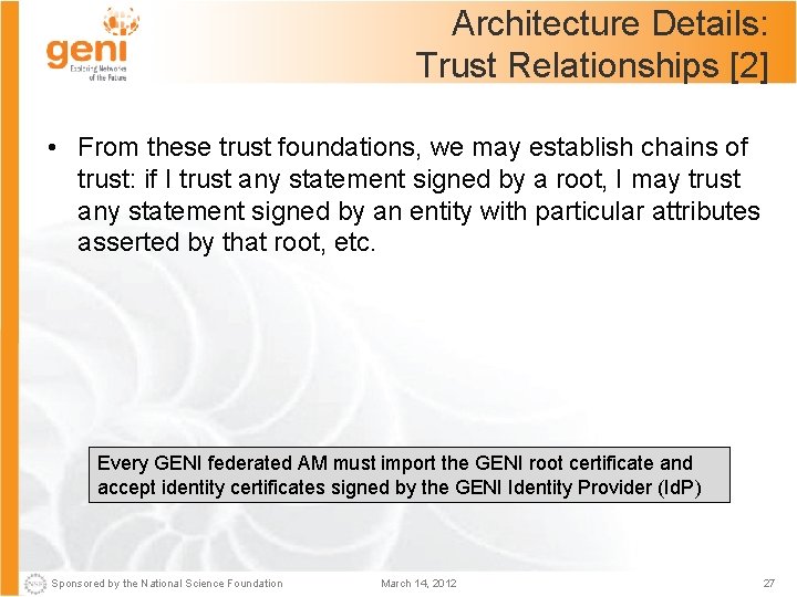 Architecture Details: Trust Relationships [2] • From these trust foundations, we may establish chains