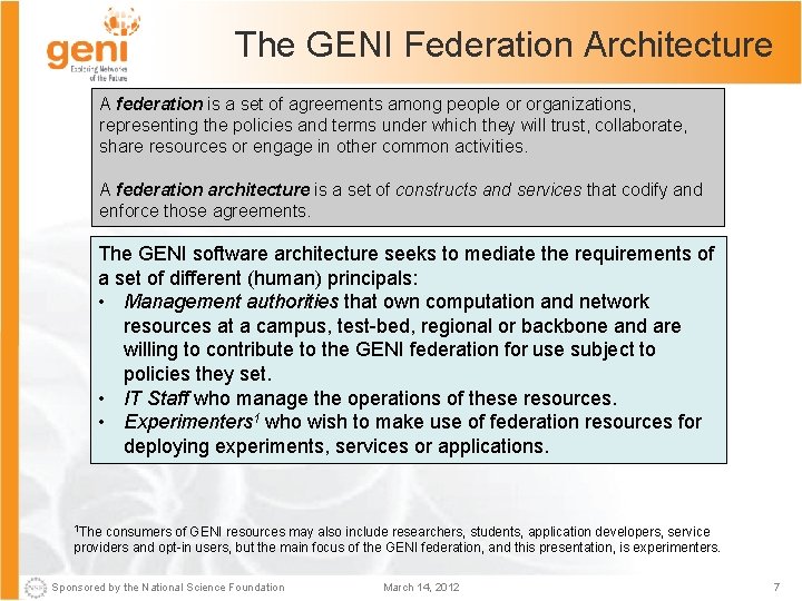 The GENI Federation Architecture A federation is a set of agreements among people or