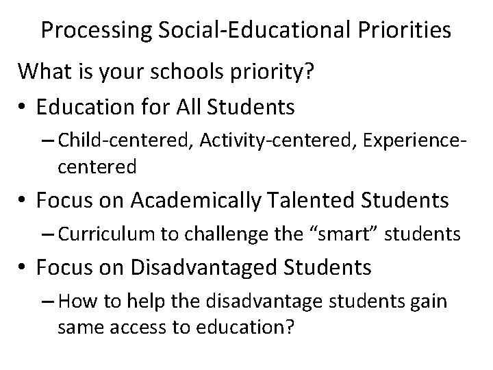 Processing Social-Educational Priorities What is your schools priority? • Education for All Students –