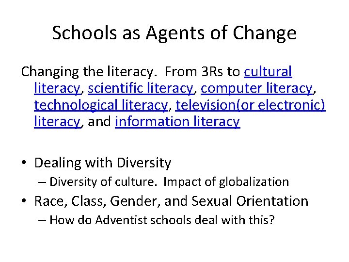 Schools as Agents of Change Changing the literacy. From 3 Rs to cultural literacy,