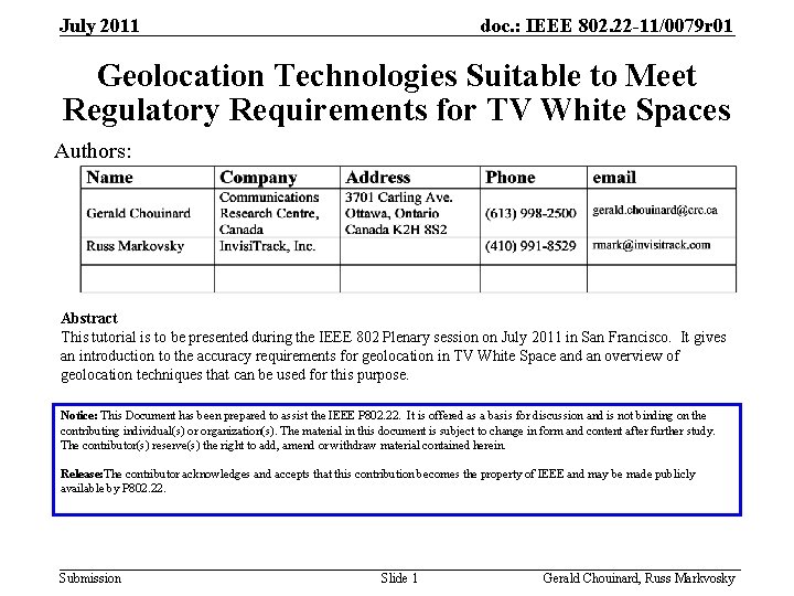 July 2011 doc. : IEEE 802. 22 -11/0079 r 01 Geolocation Technologies Suitable to