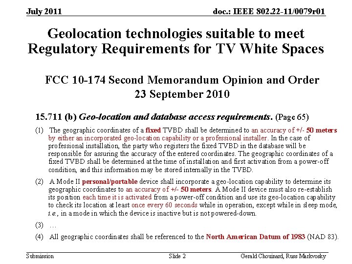 July 2011 doc. : IEEE 802. 22 -11/0079 r 01 Geolocation technologies suitable to