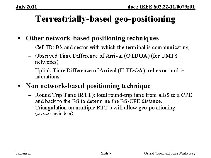 July 2011 doc. : IEEE 802. 22 -11/0079 r 01 Terrestrially-based geo-positioning • Other