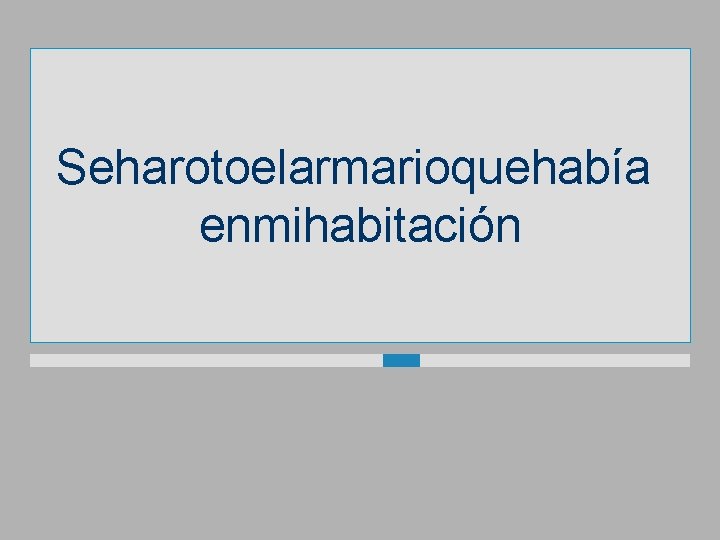 Seharotoelarmarioquehabía enmihabitación 