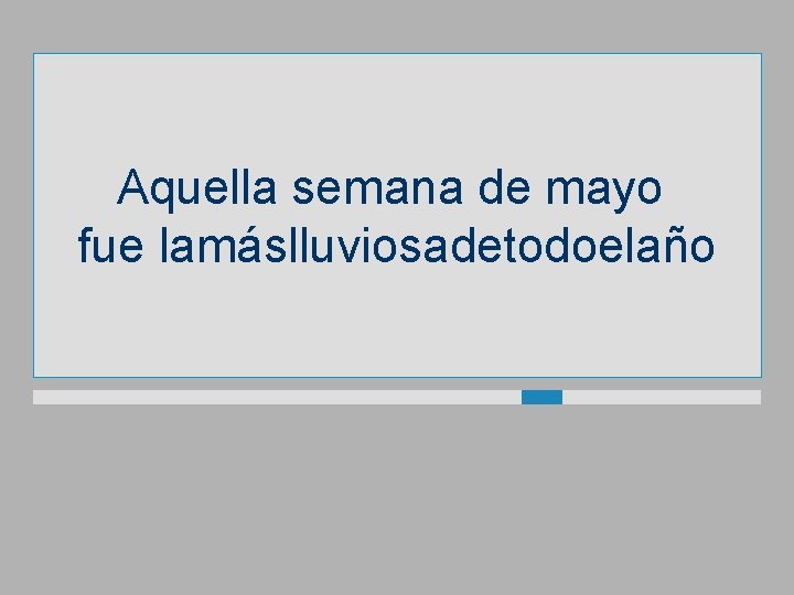 Aquella semana de mayo fue lamáslluviosadetodoelaño 