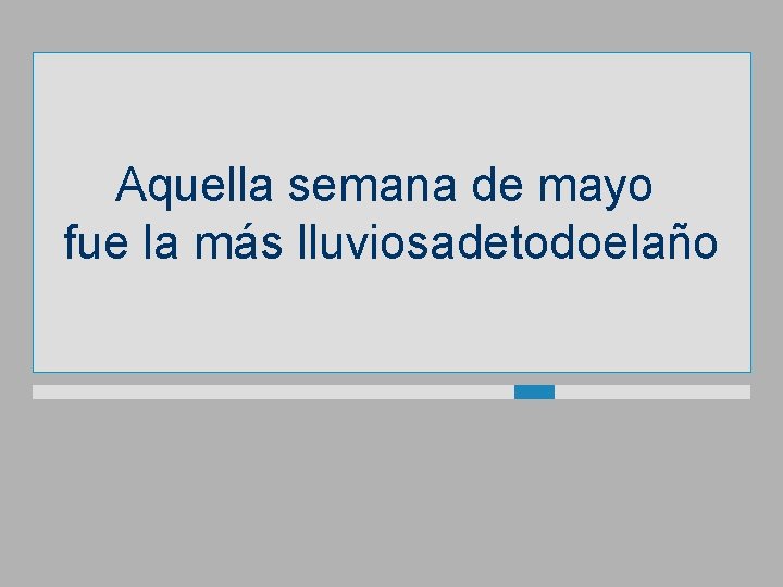 Aquella semana de mayo fue la más lluviosadetodoelaño 