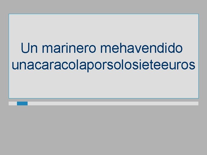 Un marinero mehavendido unacaracolaporsolosieteeuros 