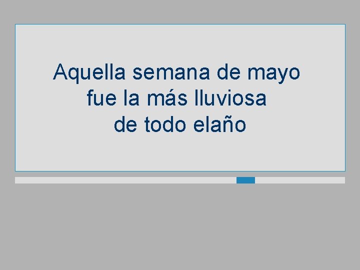 Aquella semana de mayo fue la más lluviosa de todo elaño 