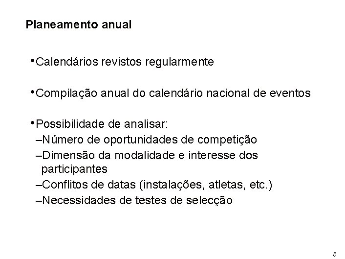 Planeamento anual • Calendários revistos regularmente • Compilação anual do calendário nacional de eventos
