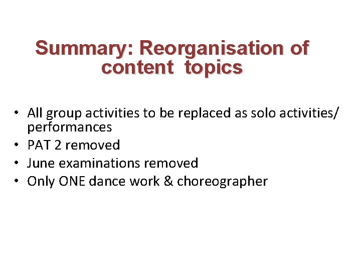 Summary: Reorganisation of content topics • All group activities to be replaced as solo