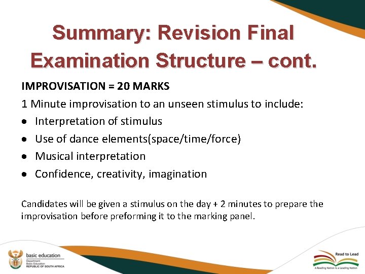 Summary: Revision Final Examination Structure – cont. IMPROVISATION = 20 MARKS 1 Minute improvisation