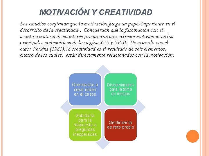 MOTIVACIÓN Y CREATIVIDAD Los estudios confirman que la motivación juega un papel importante en