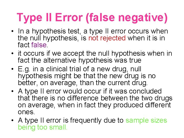 Type II Error (false negative) • In a hypothesis test, a type II error
