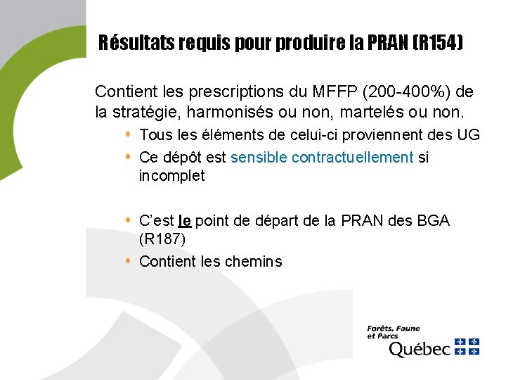 Résultats requis pour produire la PRAN (R 154) Contient les prescriptions du MFFP (200