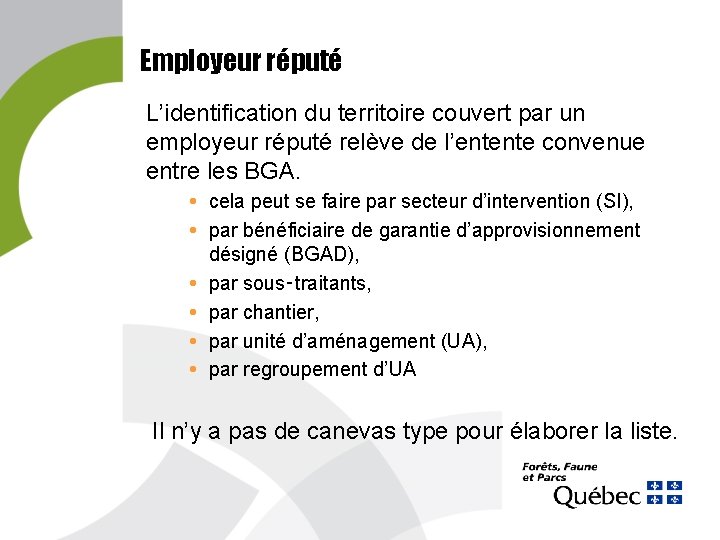 Employeur réputé L’identification du territoire couvert par un employeur réputé relève de l’entente convenue