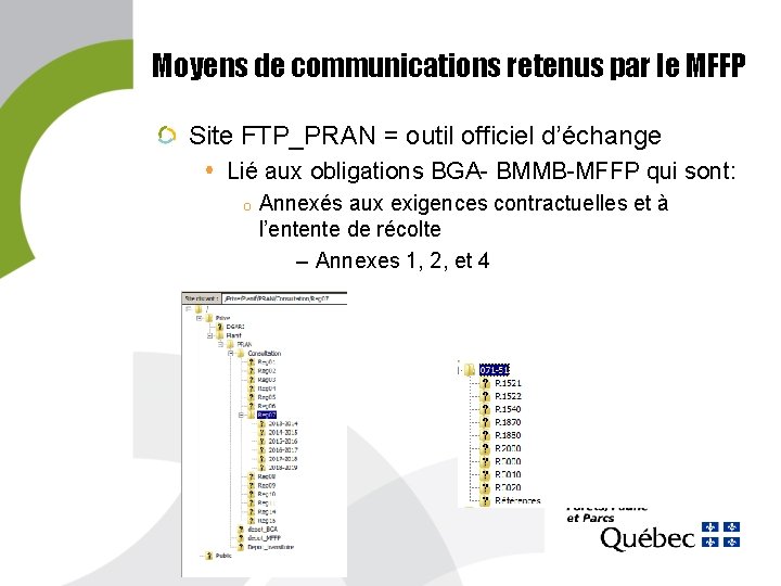Moyens de communications retenus par le MFFP Site FTP_PRAN = outil officiel d’échange Lié
