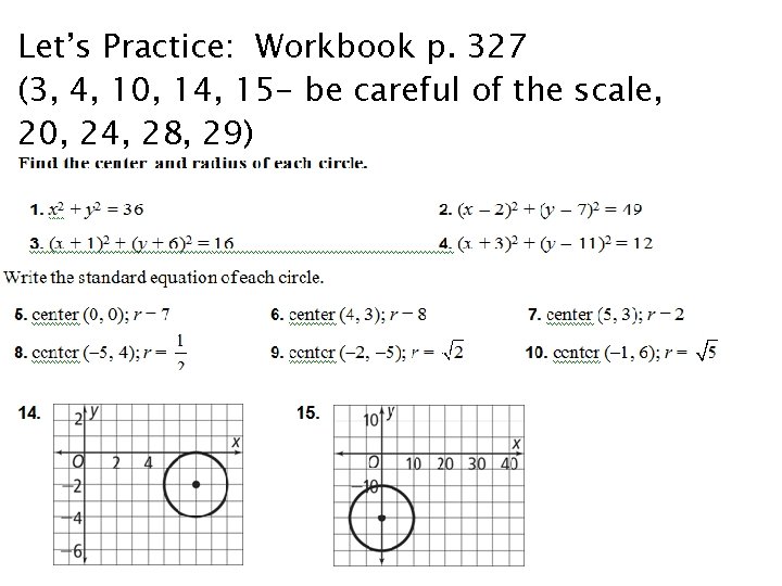 Let’s Practice: Workbook p. 327 (3, 4, 10, 14, 15 - be careful of