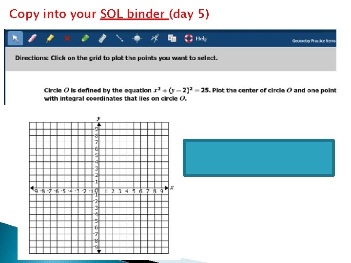 Copy into your SOL binder (day 5) Answer: Center (0, 2) (-5, 2) or
