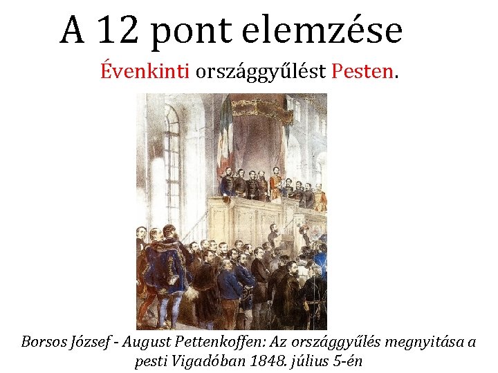 A 12 pont elemzése Évenkinti országgyűlést Pesten. Borsos József - August Pettenkoffen: Az országgyűlés