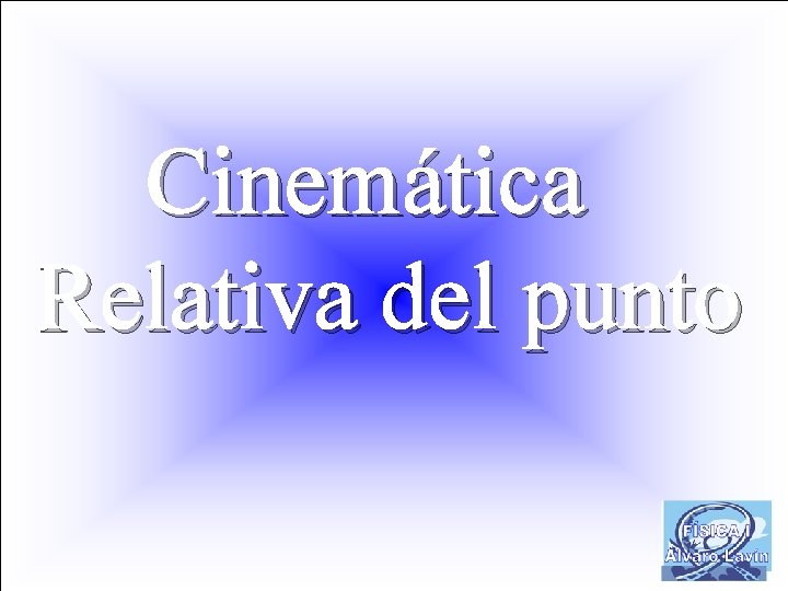 Cinemática Relativa del punto 