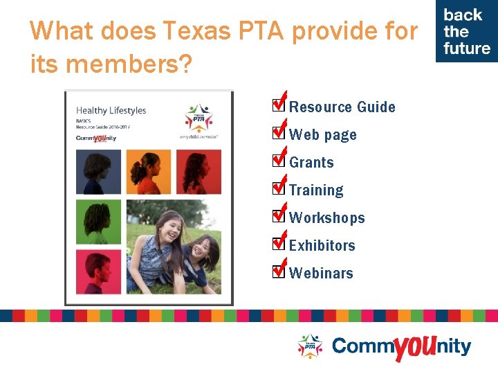 What does Texas PTA provide for its members? Resource Guide Web page Grants Training