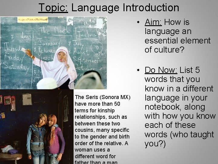 Topic: Language Introduction • Aim: How is language an essential element of culture? The
