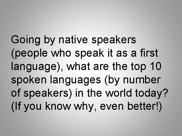 Going by native speakers (people who speak it as a first language), what are