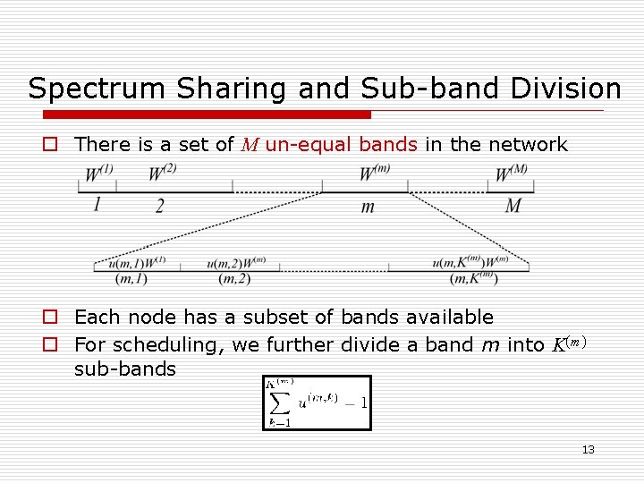Spectrum Sharing and Sub-band Division o There is a set of M un-equal bands