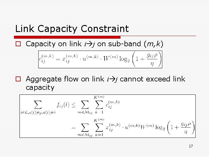 Link Capacity Constraint o Capacity on link i j on sub-band (m, k) o