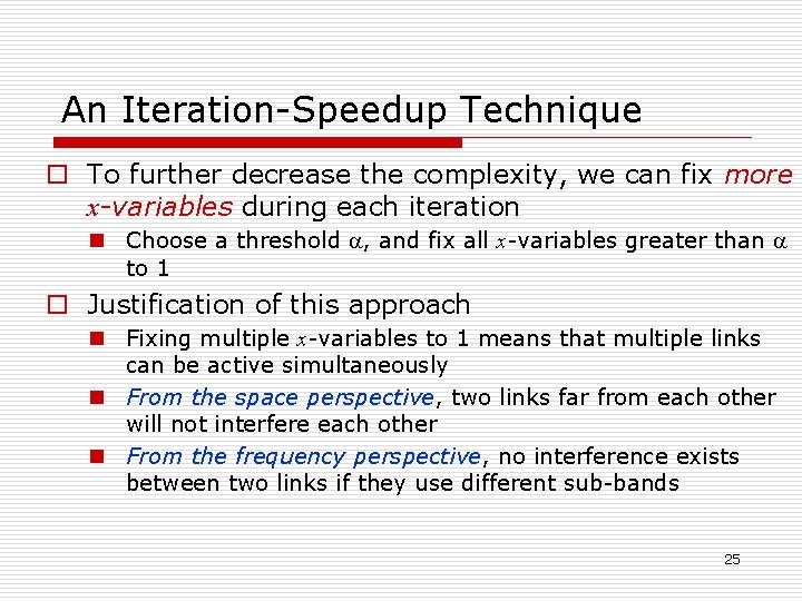 An Iteration-Speedup Technique o To further decrease the complexity, we can fix more x-variables