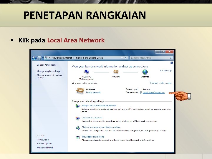 PENETAPAN RANGKAIAN § Klik pada Local Area Network 