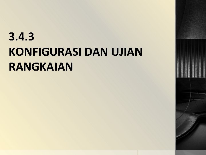 3. 4. 3 KONFIGURASI DAN UJIAN RANGKAIAN 