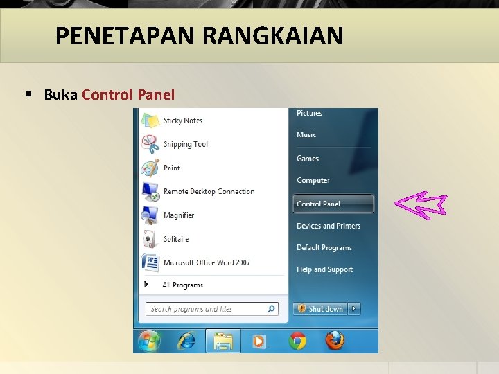 PENETAPAN RANGKAIAN § Buka Control Panel 