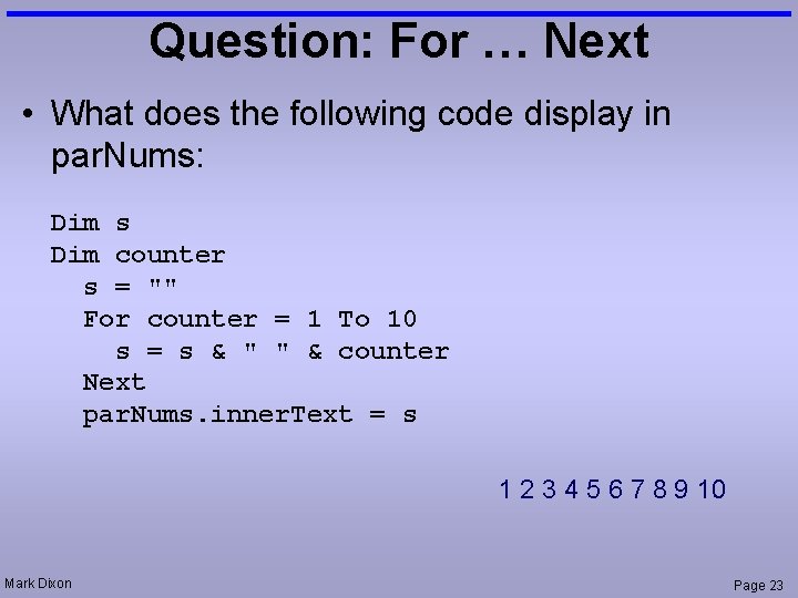 Question: For … Next • What does the following code display in par. Nums: