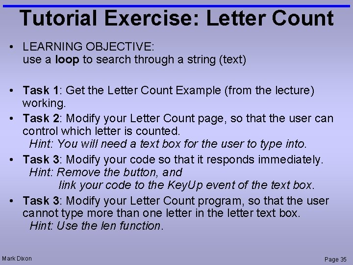Tutorial Exercise: Letter Count • LEARNING OBJECTIVE: use a loop to search through a