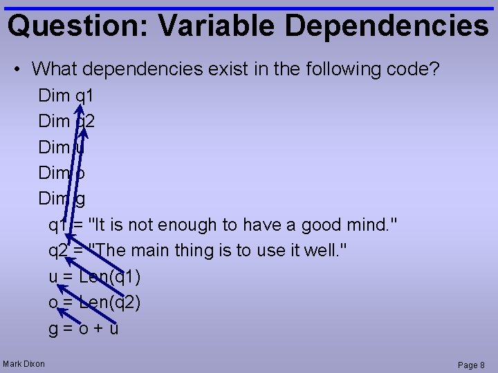 Question: Variable Dependencies • What dependencies exist in the following code? Dim q 1