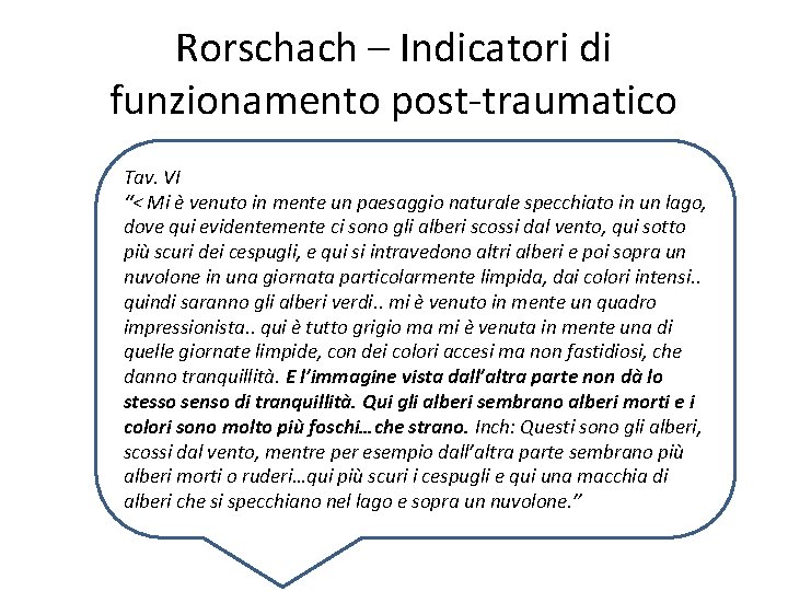 Rorschach – Indicatori di funzionamento post-traumatico Tav. VI “< Mi è venuto in mente