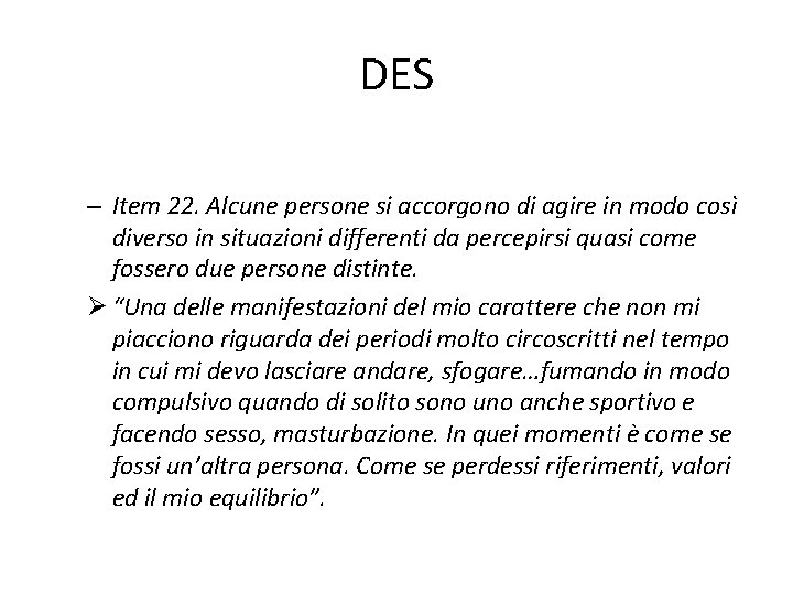 DES – Item 22. Alcune persone si accorgono di agire in modo così diverso