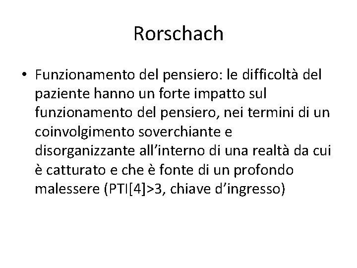 Rorschach • Funzionamento del pensiero: le difficoltà del paziente hanno un forte impatto sul