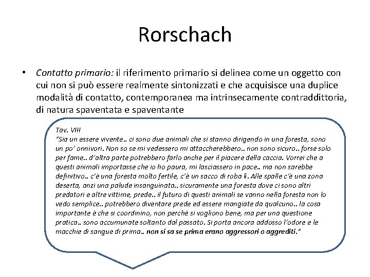Rorschach • Contatto primario: il riferimento primario si delinea come un oggetto con cui
