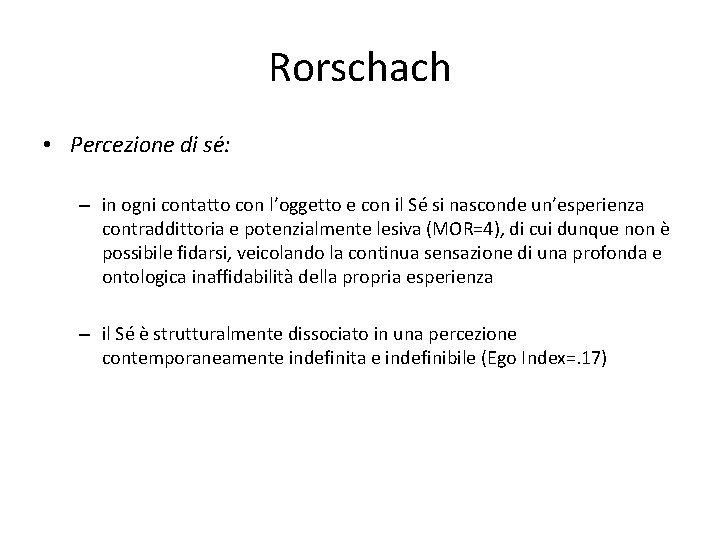 Rorschach • Percezione di sé: – in ogni contatto con l’oggetto e con il